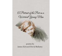 James Edward David Bella A Portrait of the Poet as a Worried Young M (Tascabile)