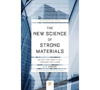James Edward Gordon The New Science of Strong Materials (Tascabile)