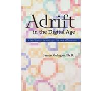 James Edward Mehegan Adrift in the Digital Age (Tascabile)