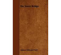 James Edward Tuit The Tower Bridge (Tascabile)
