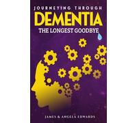 James Edwards Angela Edwards Journeying Through Dementia (Tascabile)