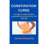 James Edwards Constipation Cures (Tascabile)