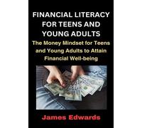 James Edwards Financial Literacy for Teens and Young Adults (Tascabile)