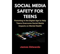 James Edwards Social Media Safety for Teens (Tascabile)