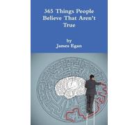 James Egan 365 Things People Believe That Aren't True (Tascabile)