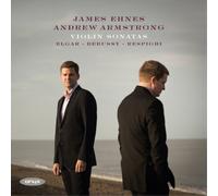 James Ehnes Elgar/Debussy/Respighi: Violin Sonatas (CD) Album