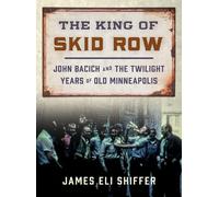 James Eli Shiffer The King of Skid Row (Tascabile)