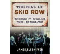 James Eli Shiffer The King of Skid Row (Tascabile)