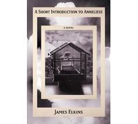 James Elkins A Short Introduction to Anneliese (Copertina rigida)
