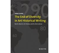 James Elkins The End of Diversity in Art Historical Writing (Tascabile)