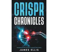 James Ellis CRISPR Chronicles (Tascabile)