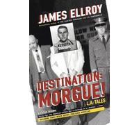 James Ellroy Destination: Morgue (Tascabile)
