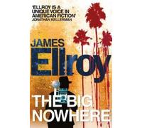 The Big Nowhere: James Ellroy