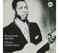 James,Elmore & Brim - Whose Muddy Shoes