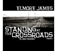 Elmore James Standing At The Crossroads & Other Favorites (Digitally Remast (CD)