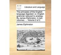 James Elphinston The principles of the English language digested (Tascabile)