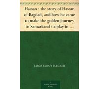 James Elroy 1884-1915 Flecker Hassan (Tascabile)