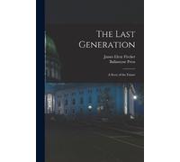 James Elroy 1884-1915 Flecker The Last Generation (Tascabile)