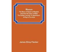 James Elroy Flecker Hassan (Tascabile)