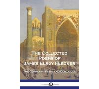 James Elroy Flecker The Collected Poems of James Elroy Flecker (Tascabile)