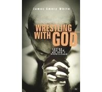 James Emery White Wrestling with God (Tascabile)