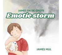 James en de grote emotie storm: Een hartverwarmend verhaal over grote emoties en ADHD