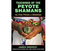 James Endredy Teachings of the Peyote Shamans (Tascabile)