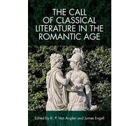 James Engell The Call of Classical Literature in the Romantic Age (Tascabile)