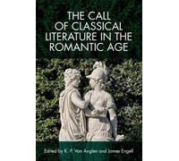 James Engell The Call of Classical Literature in the Romantic Age (Tascabile)