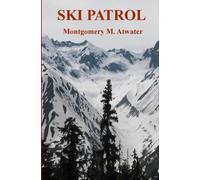 James Engen Atwater Montgomery Meigs Atwater Ski Patrol (Tascabile)