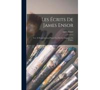 James Ensor Les écrits de James Ensor (Copertina rigida)