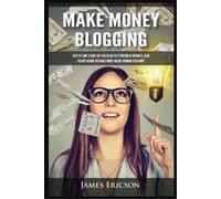James Ericson Make Money Blogging (Tascabile)