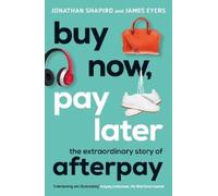 James Eyers Jonathan Shapiro Buy Now, Pay Later (Tascabile)