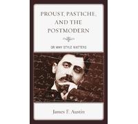 James F. Austin Proust, Pastiche, and the Postmodern or Why S (Copertina rigida)