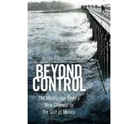 James F. Barnett Jr. Beyond Control (Tascabile) America's Third Coast Series