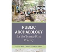 James F. Brooks Public Archaeology for the Twenty-First Century (Tascabile)