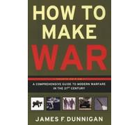 James F Dunniga How To Make War A Comprehensive Guide to Mode (Copertina rigida)