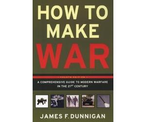 James F Dunniga How To Make War A Comprehensive Guide to Mode (Copertina rigida)