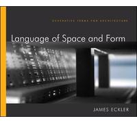 James F. Eckler Language of Space and Form (Copertina rigida)
