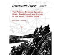 James F. Gebhardt Combat Studies Instit The Petsamo-Kirkenes Operat (Tascabile)