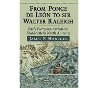 James F Hancock From Ponce de Leon to Sir Walter Raleigh (Tascabile)