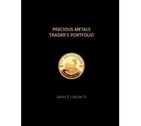 James F Hatcher III Precious Metals Trader's Portfolio (Tascabile)