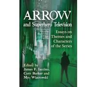 James F. Iaccino Arrow and Superhero Television (Tascabile)