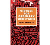 James F. Keenan, SJ Virtues for Ordinary Christians (Tascabile)
