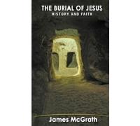 James F McGrath The Burial of Jesus (Tascabile)