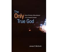 James F. McGrath The Only True God (Copertina rigida)