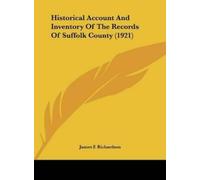 James F Richard Historical Account And Inventory Of The Recor (Copertina rigida)