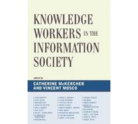 James F. Tracy Knowledge Workers in the Information Society (Tascabile)
