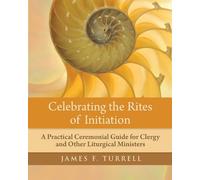 James F. Turrell Celebrating the Rites of Initiation (Tascabile)
