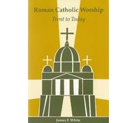 James F. White Nathan D. Mitchell Roman Catholic Worship (Tascabile)